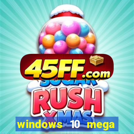 windows 10 mega lite premium download